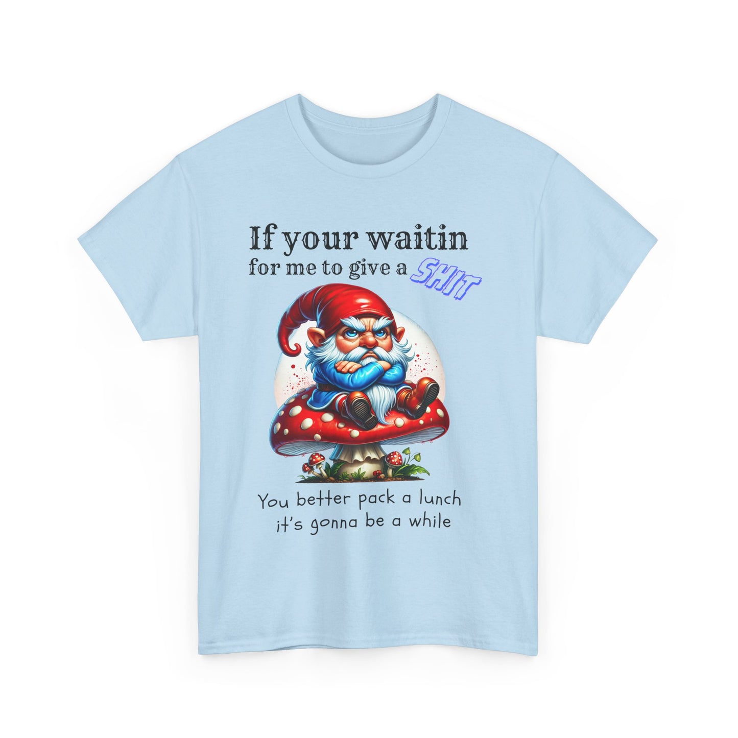 If Your Waitin - Unisex Heavy Cotton Tee - T-Shirts