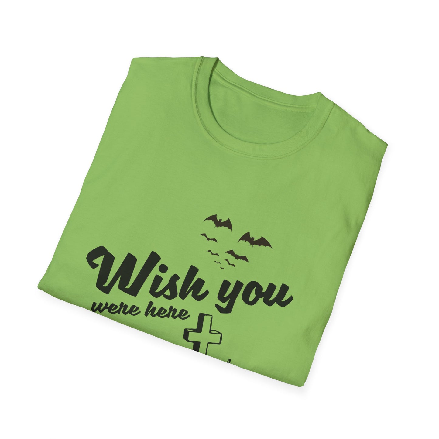 Wish you were here - Unisex Softstyle T-Shirt - Halloween