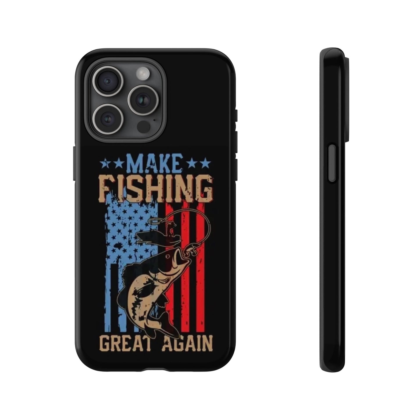 Make Fishing Great Again - Tough Whimsical Phone Cases