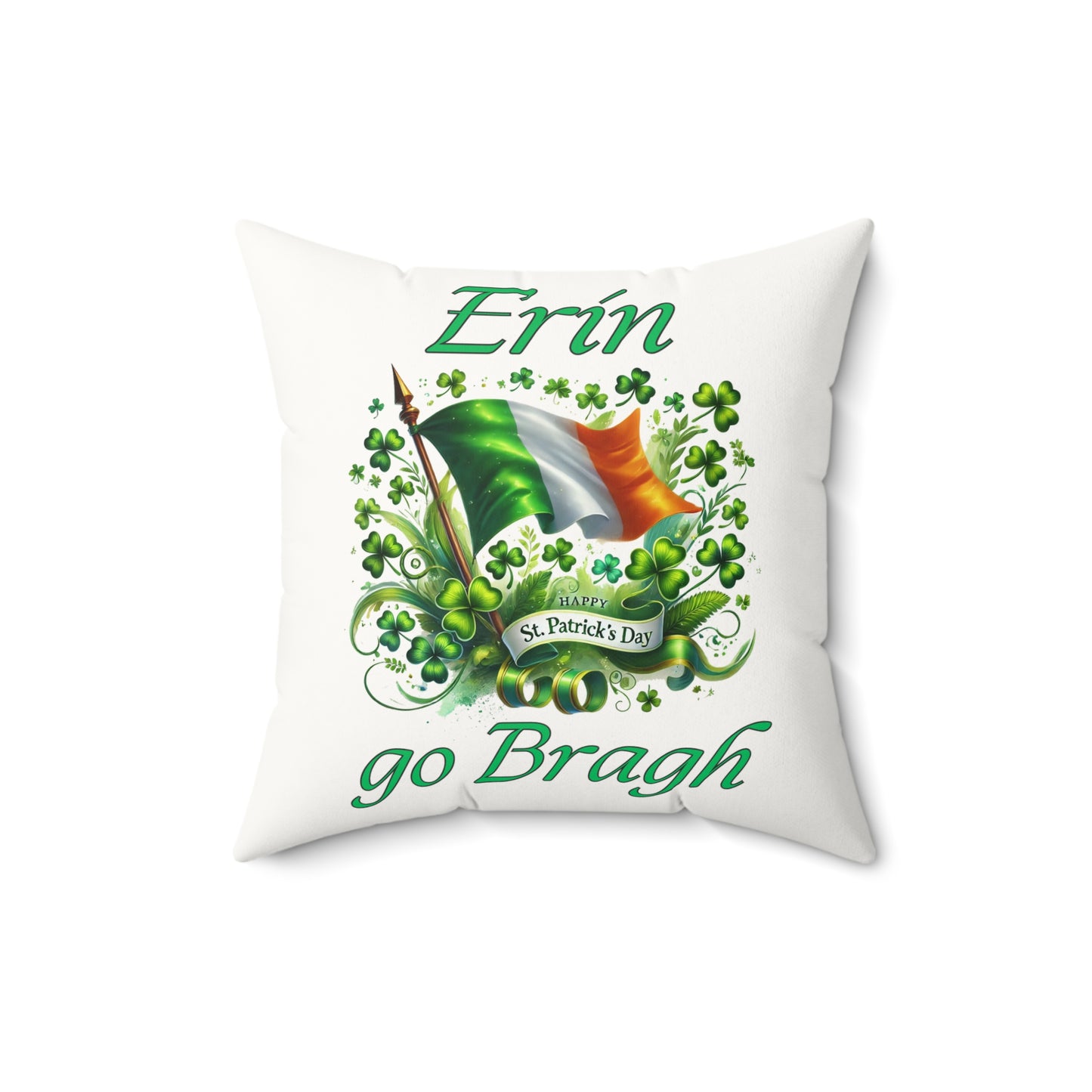 Erin go Bragh - (Ireland Forever) - Faux Suede Square Pillow - St. Patrick's Day