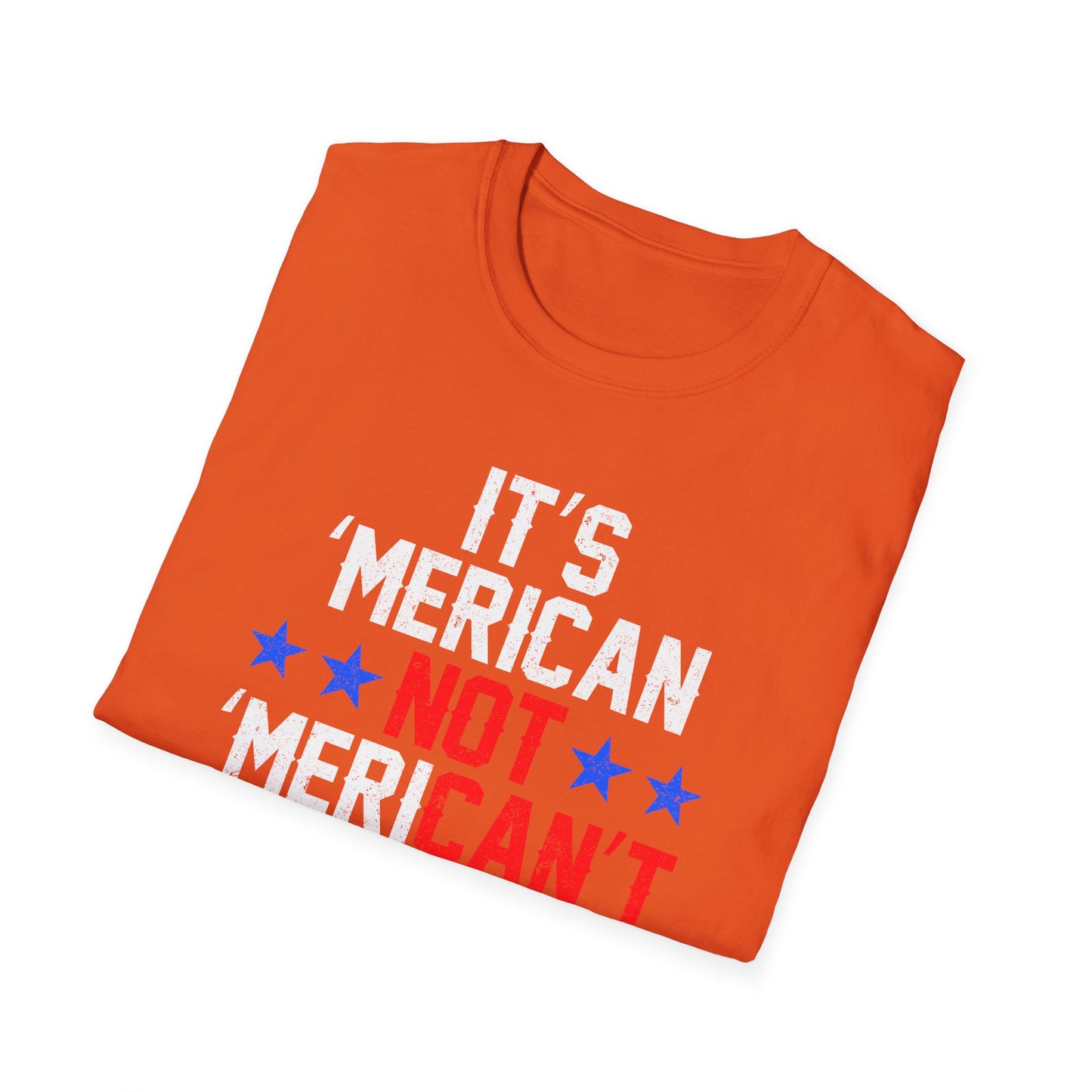 It's Merican - Unisex Softstyle T-Shirt