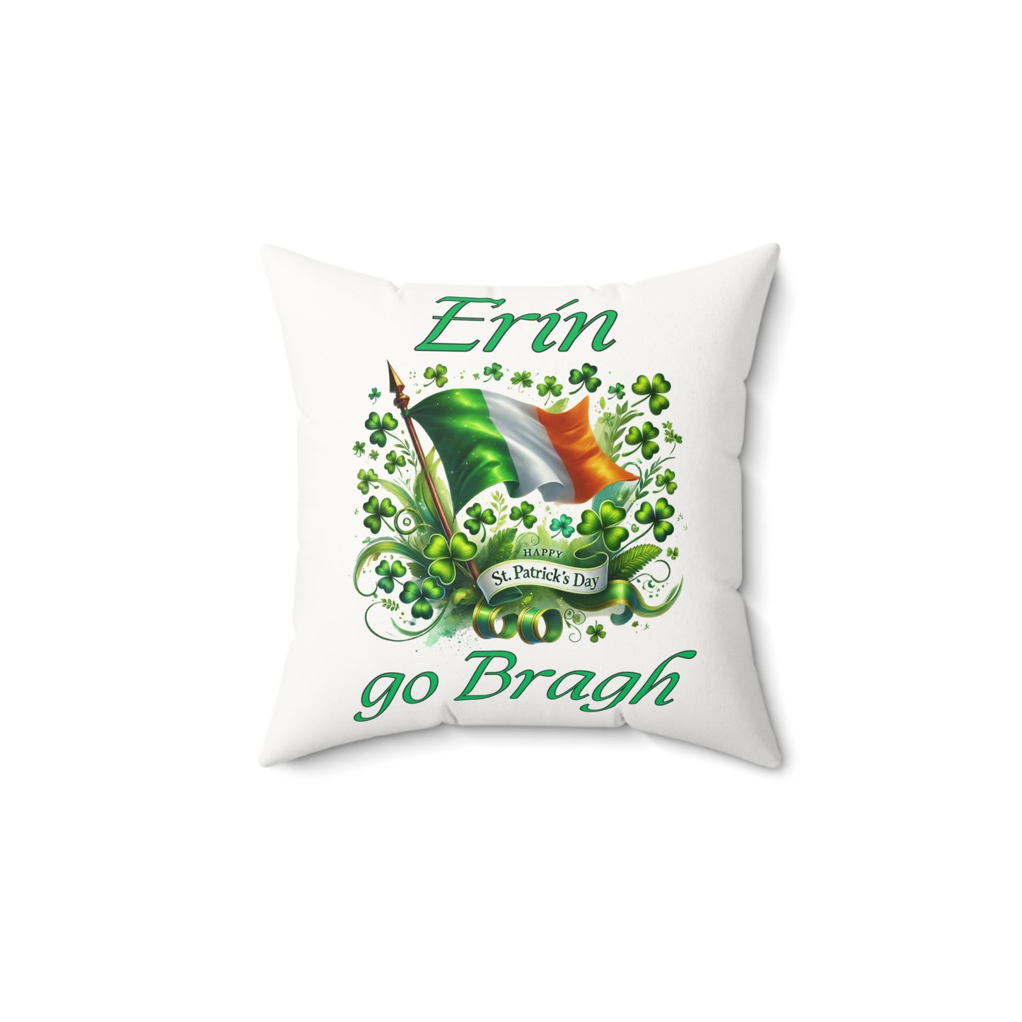 Erin go Bragh - (Ireland Forever) - Faux Suede Square Pillow - St. Patrick's Day