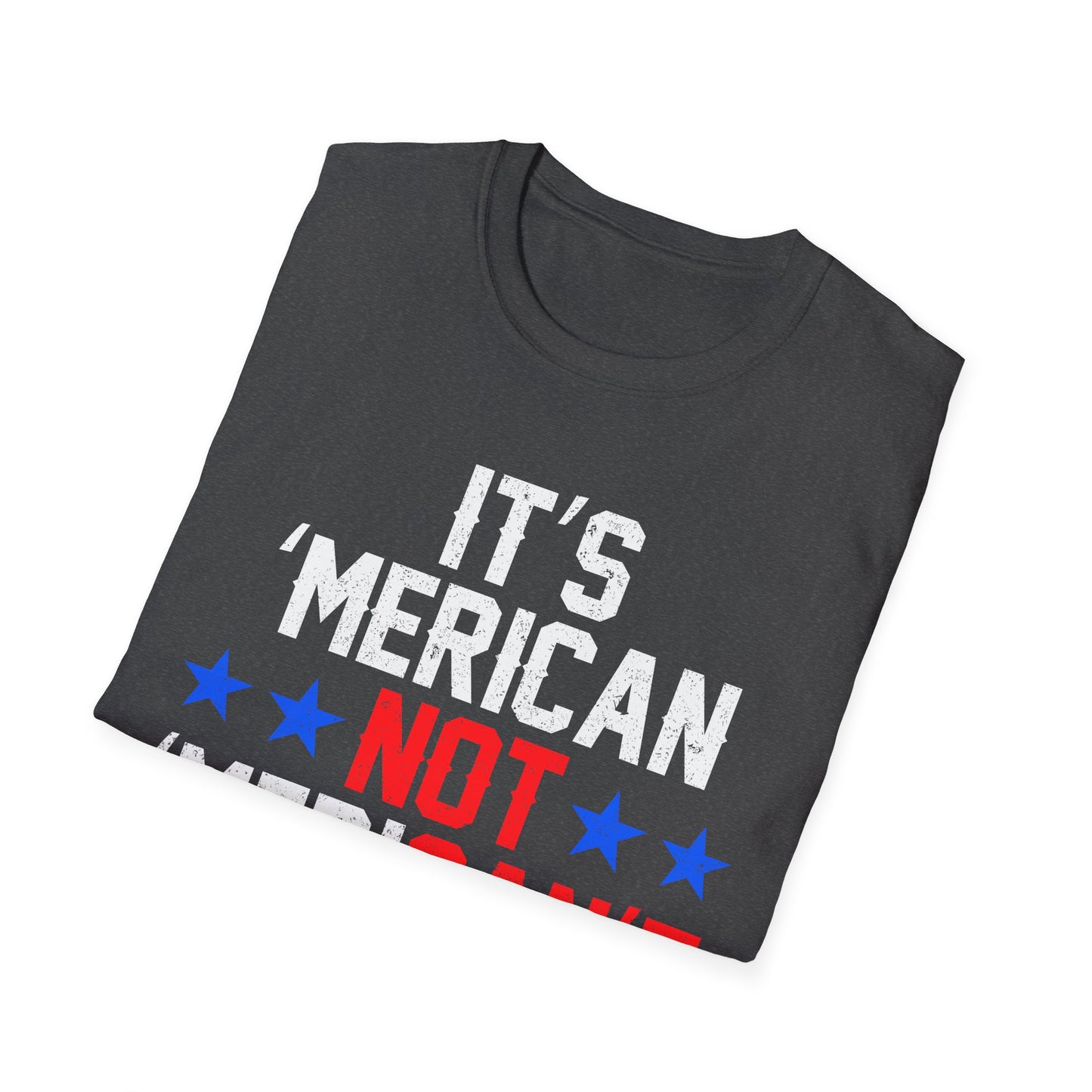 It's Merican - Unisex Softstyle T-Shirt