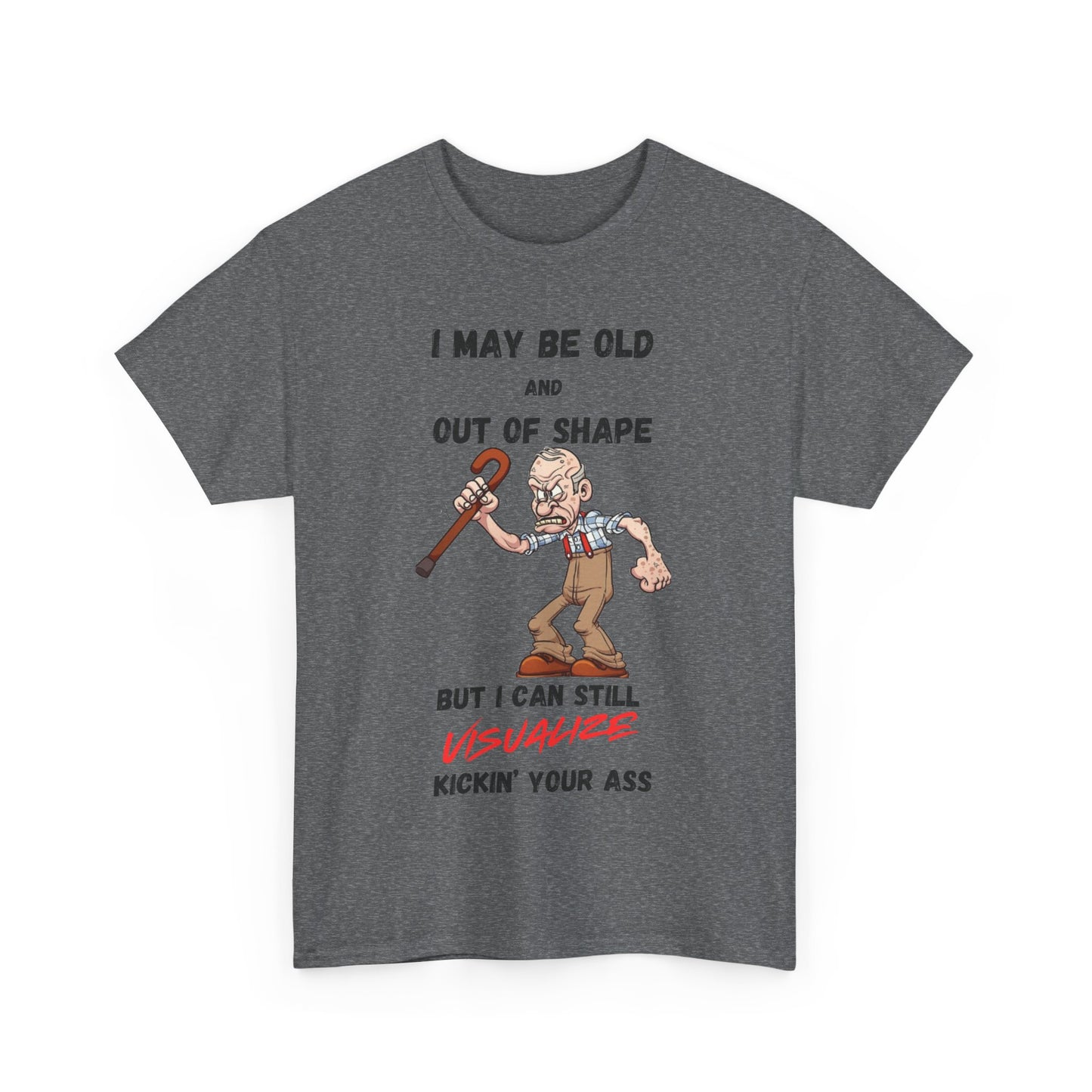 I May Be Old - Unisex Heavy Cotton Tee - T-Shirts - Father's Day