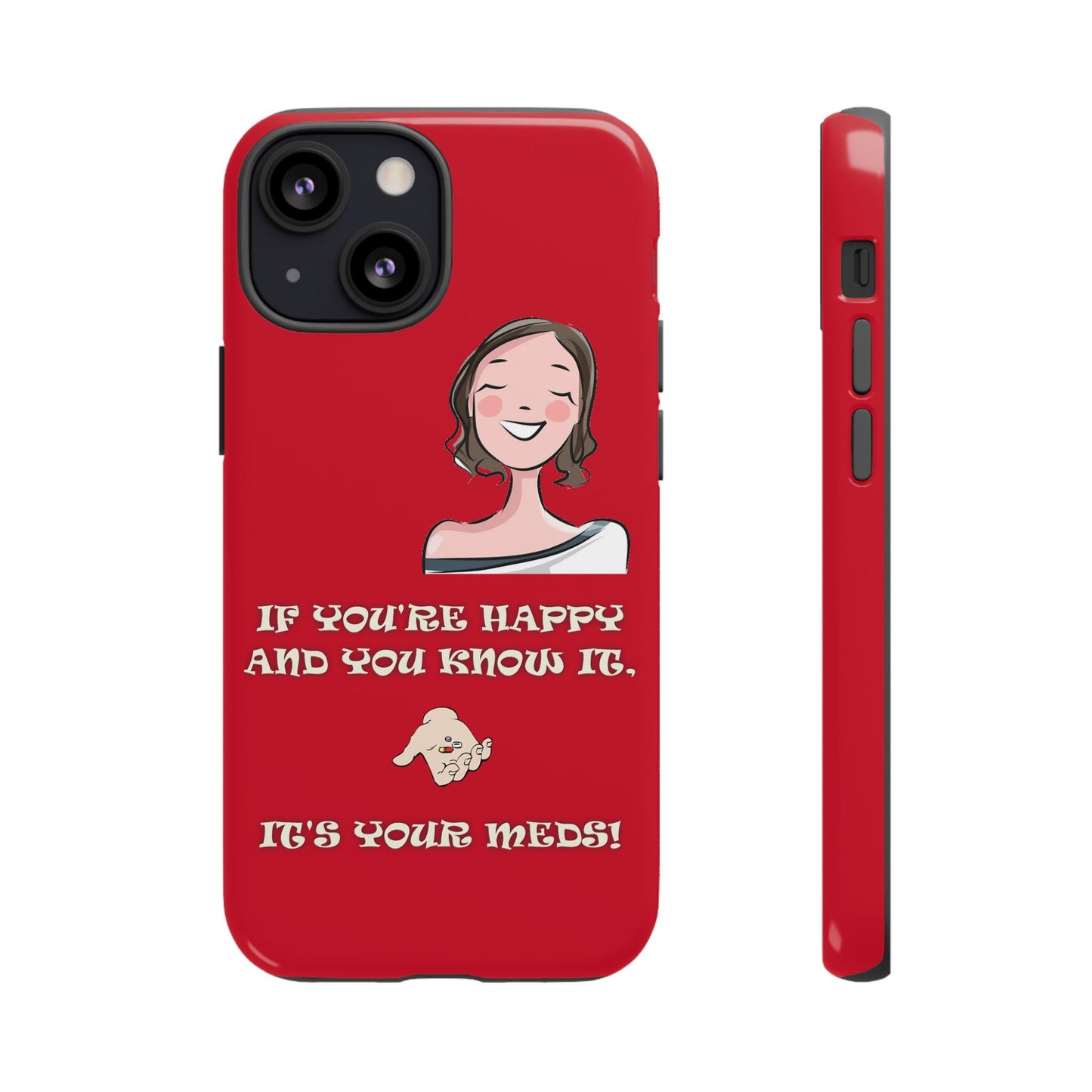 If you happy - Tough Cases - Whimsical Phone Cases