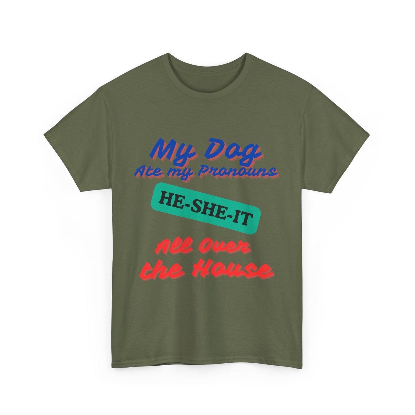 My Dog Ate - Unisex Heavy Cotton Tee - T-Shirts