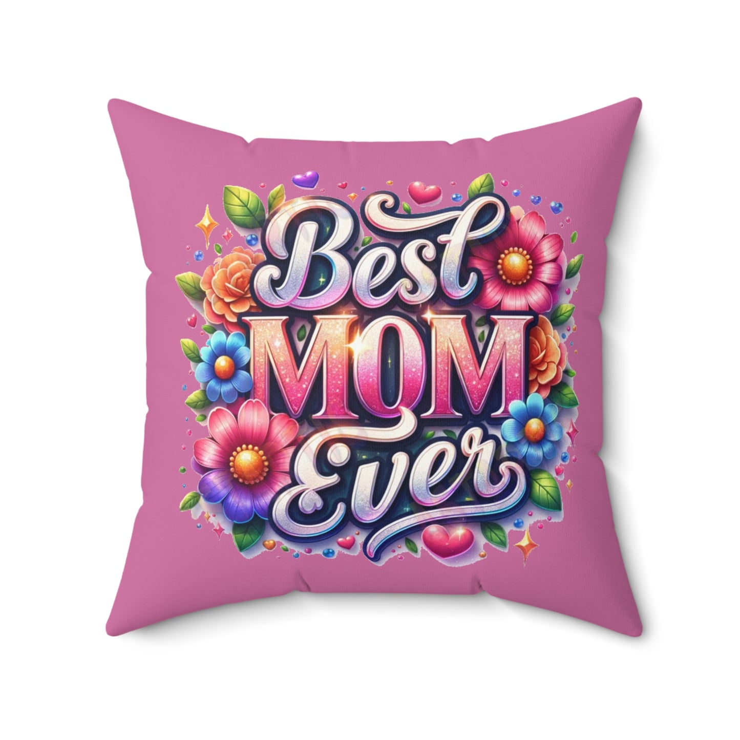 Best Mom Ever - Faux Suede Square Pillow - Mother's Day