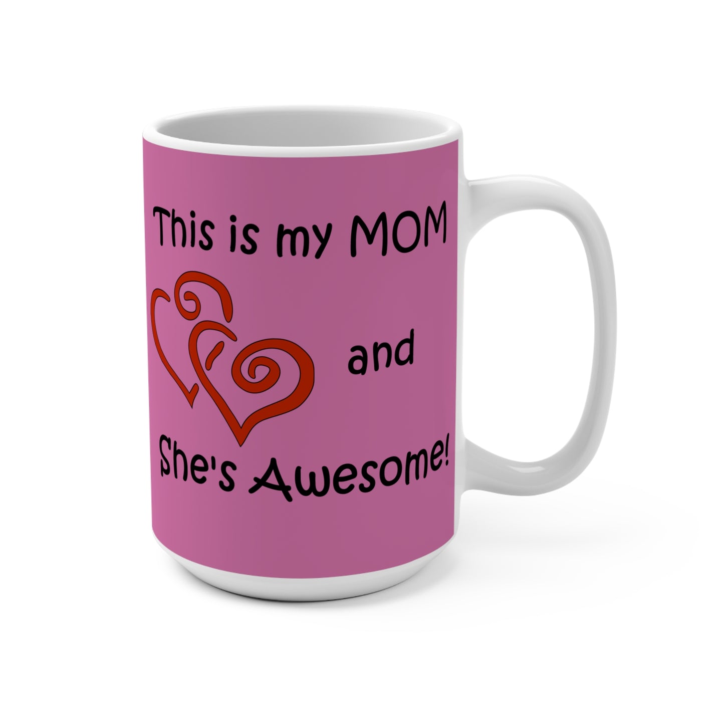 This is My Mom - Mug 15oz - Mother's day