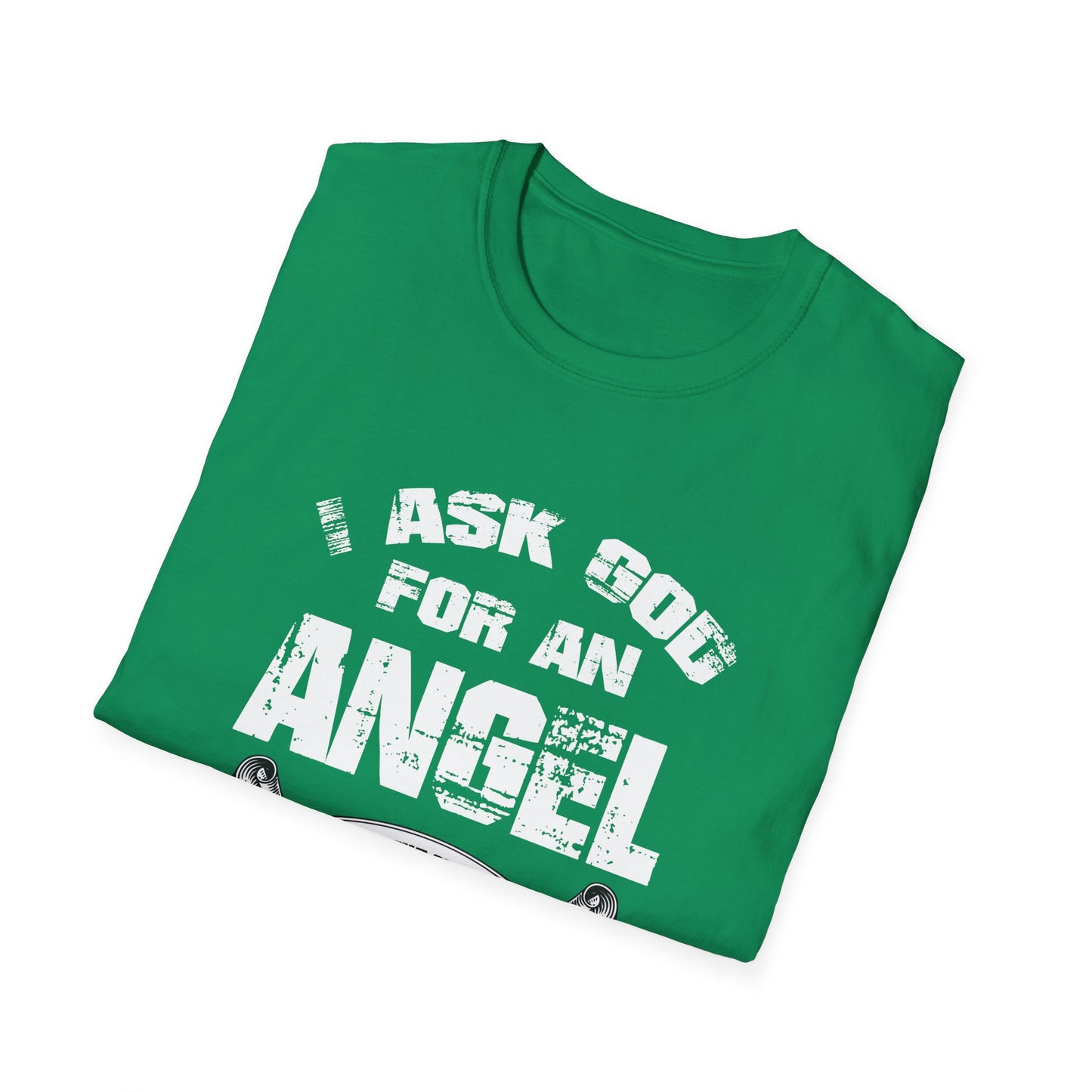 I asked God - Unisex Softstyle T-Shirt