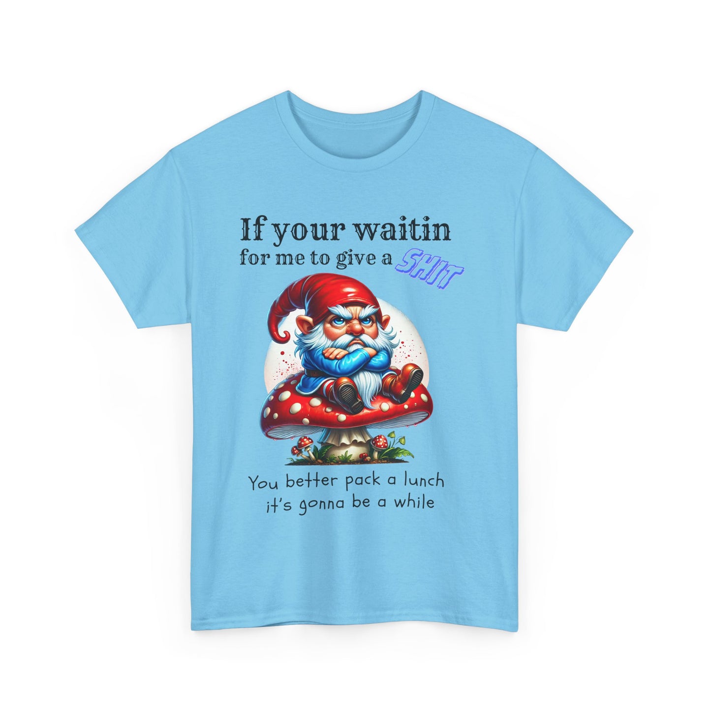 If Your Waitin - Unisex Heavy Cotton Tee - T-Shirts