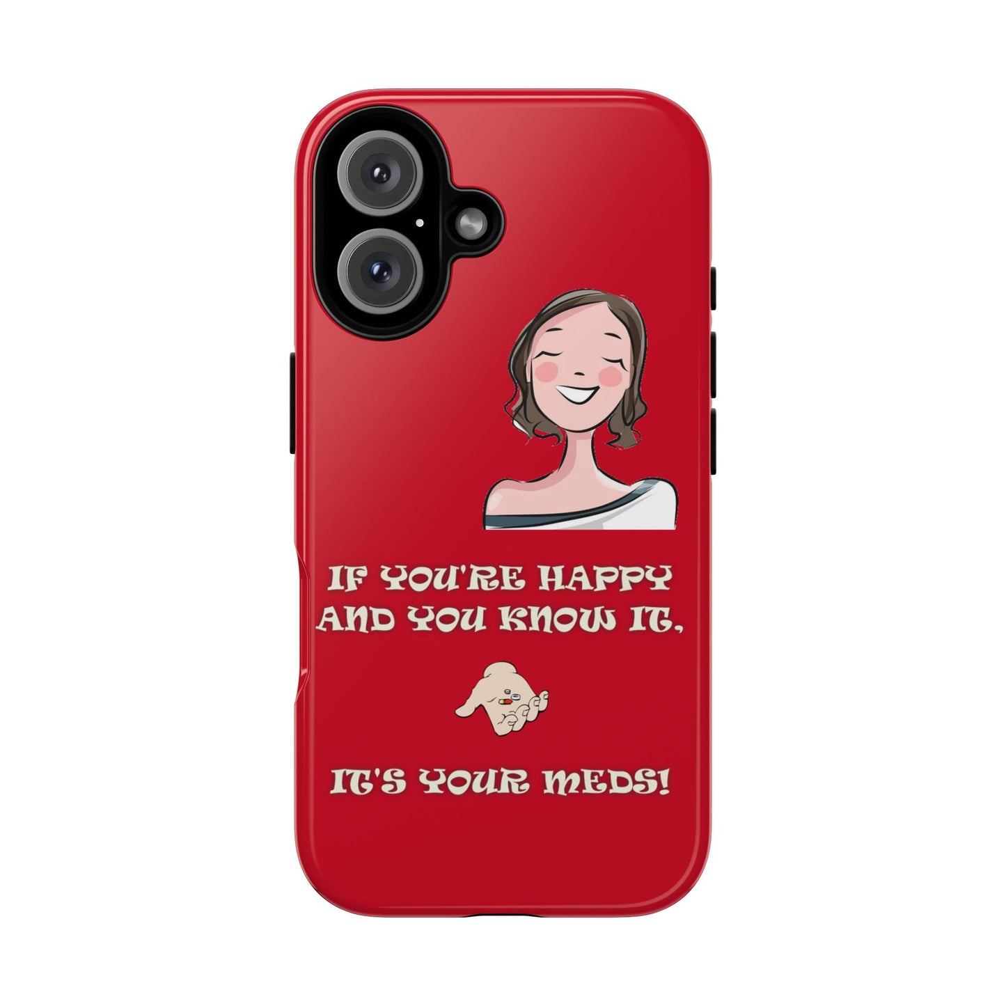 If you happy - Tough Cases - Whimsical Phone Cases