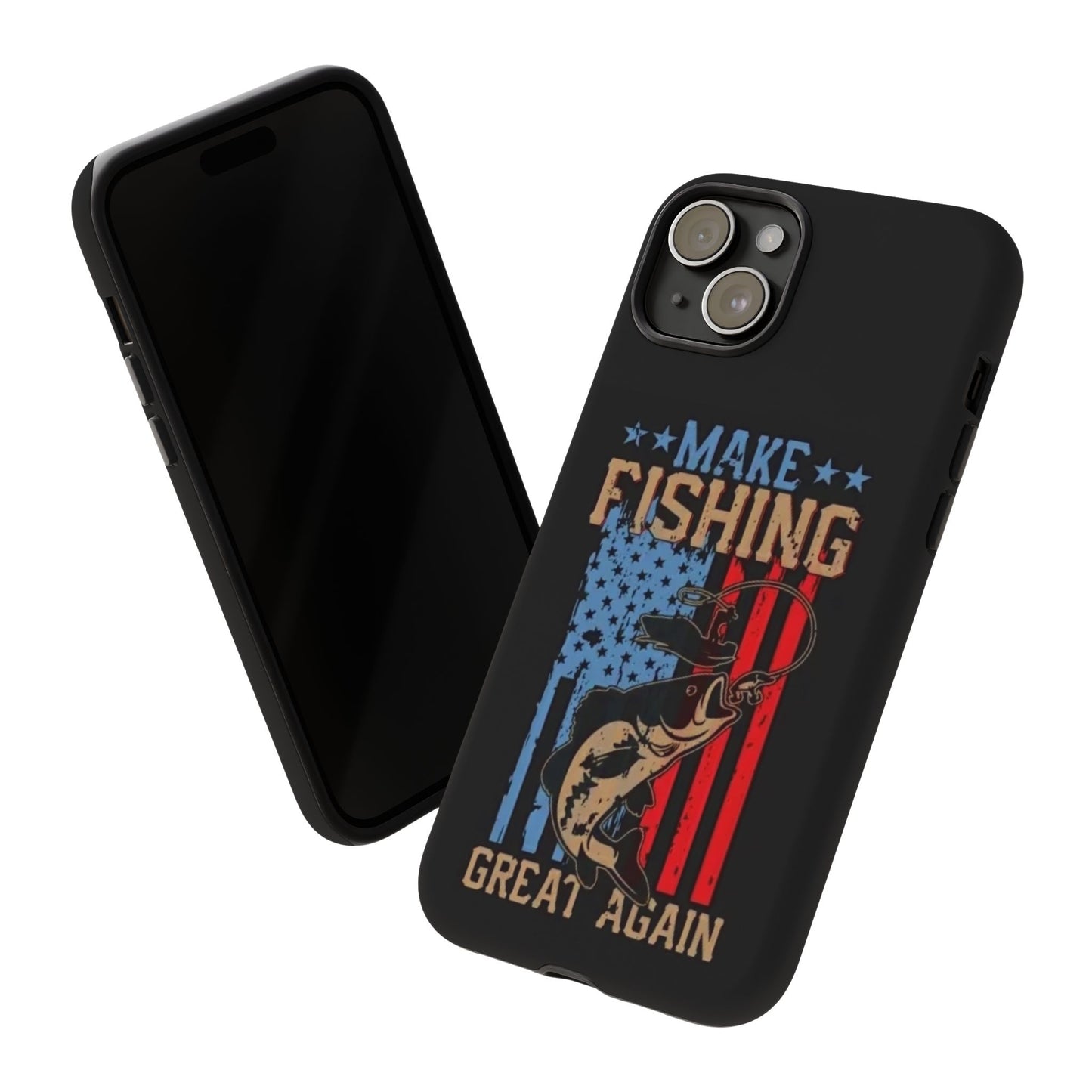 Make Fishing Great Again - Tough Whimsical Phone Cases