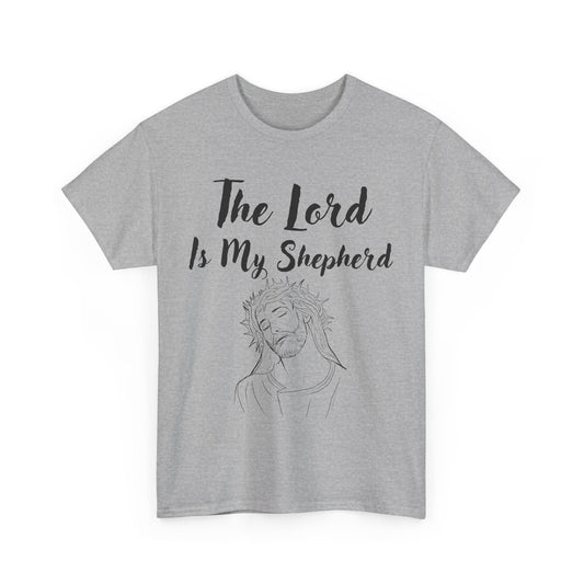 The Lord is My Shepherd - Unisex Heavy Cotton T-Shirts - Easter - Mother's Day - Father's Day