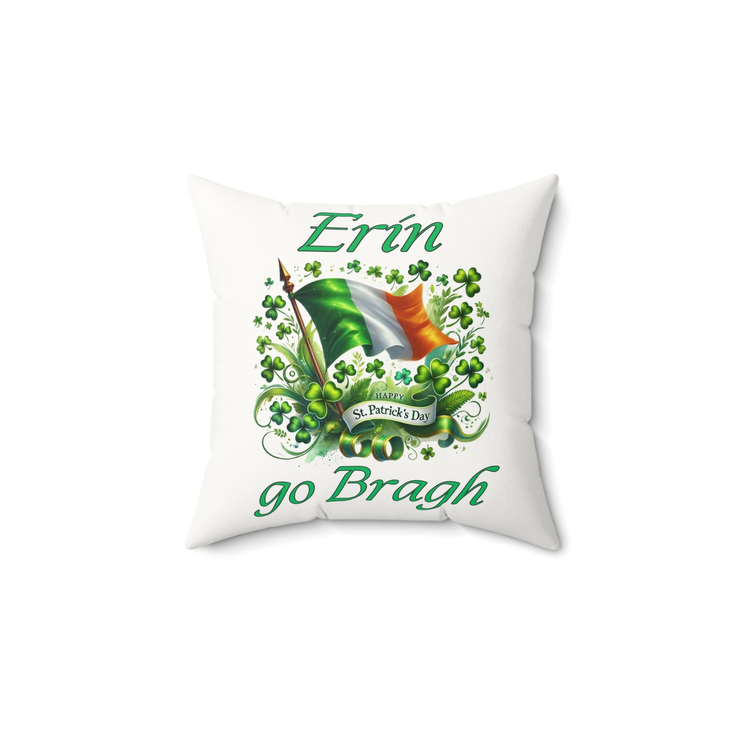 Erin go Bragh - (Ireland Forever) - Faux Suede Square Pillow - St. Patrick's Day