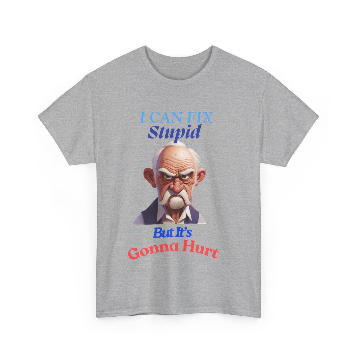 I can Fix Stupid - Unisex Heavy Cotton Tee - Father's Day - T-Shirts