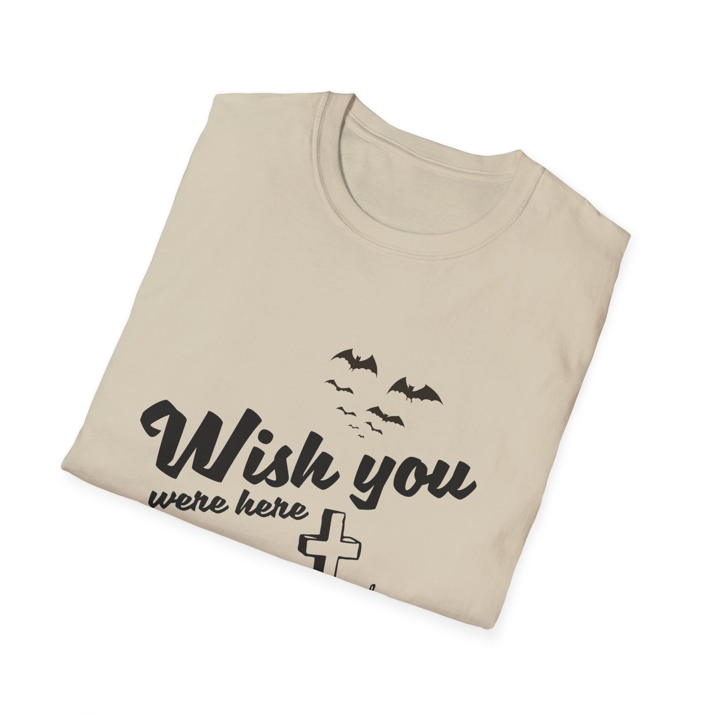 Wish you were here - Unisex Softstyle T-Shirt - Halloween