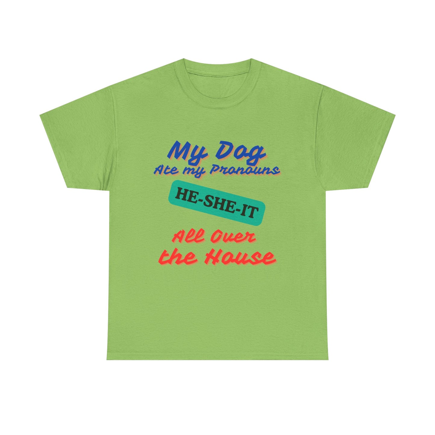 My Dog Ate - Unisex Heavy Cotton Tee - T-Shirts