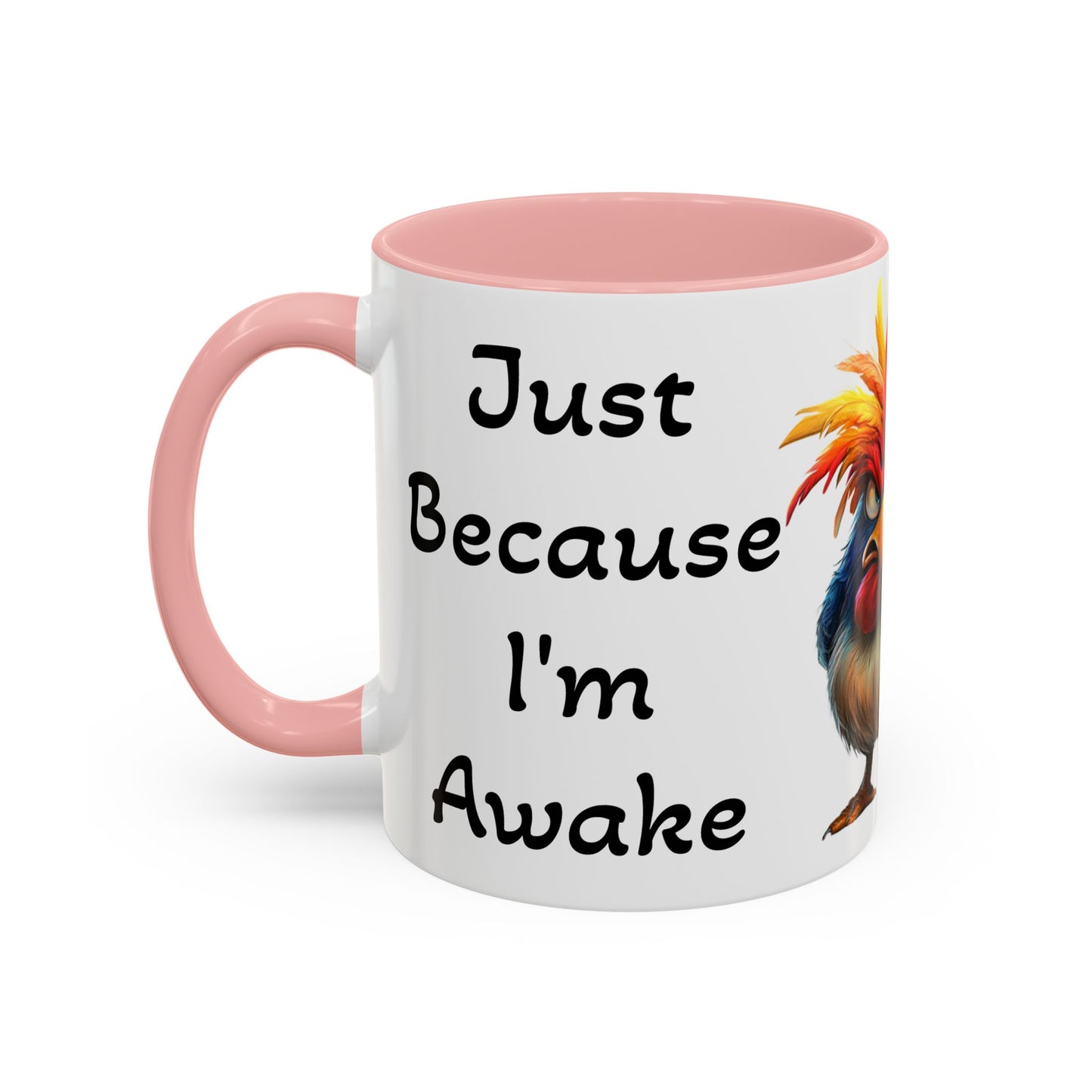 Just Because I'm Awake - Accent Coffee Mug (11, 15oz)