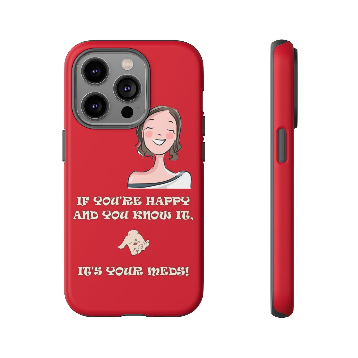 If you happy - Tough Cases - Whimsical Phone Cases