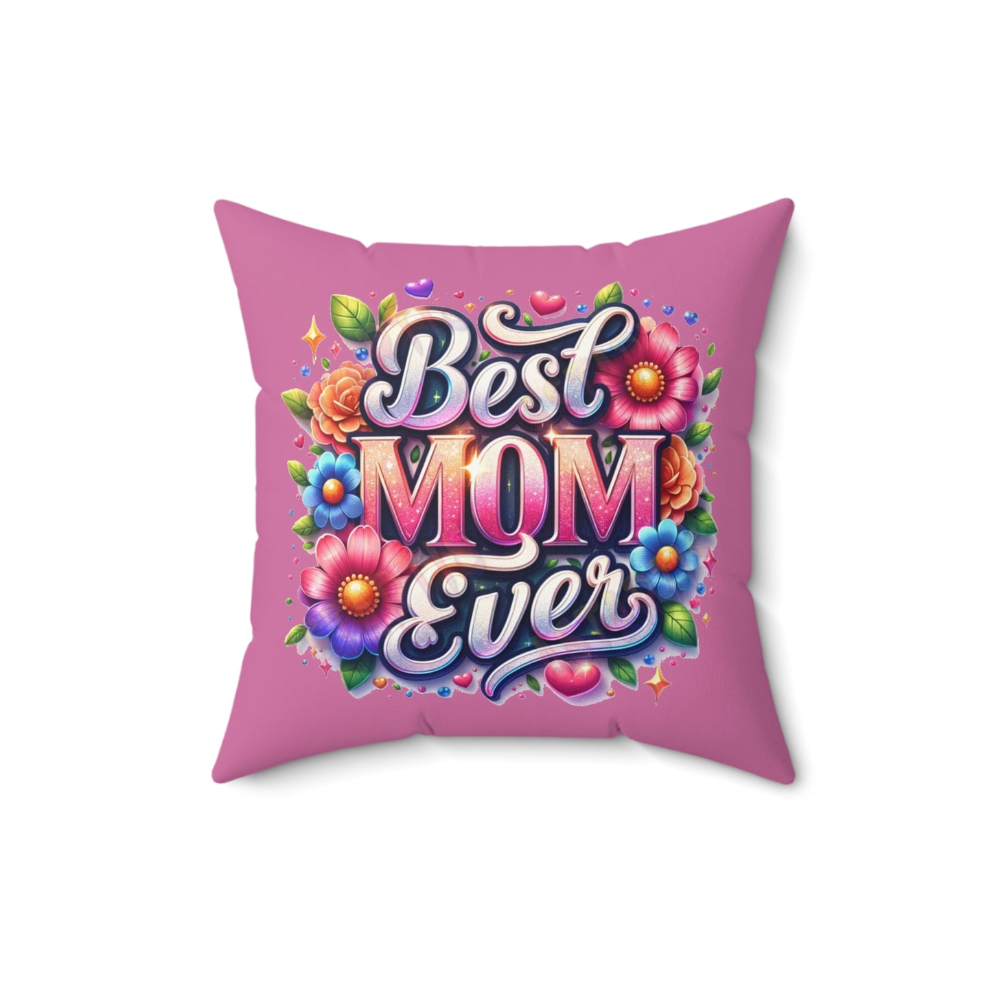 Best Mom Ever - Faux Suede Square Pillow - Mother's Day