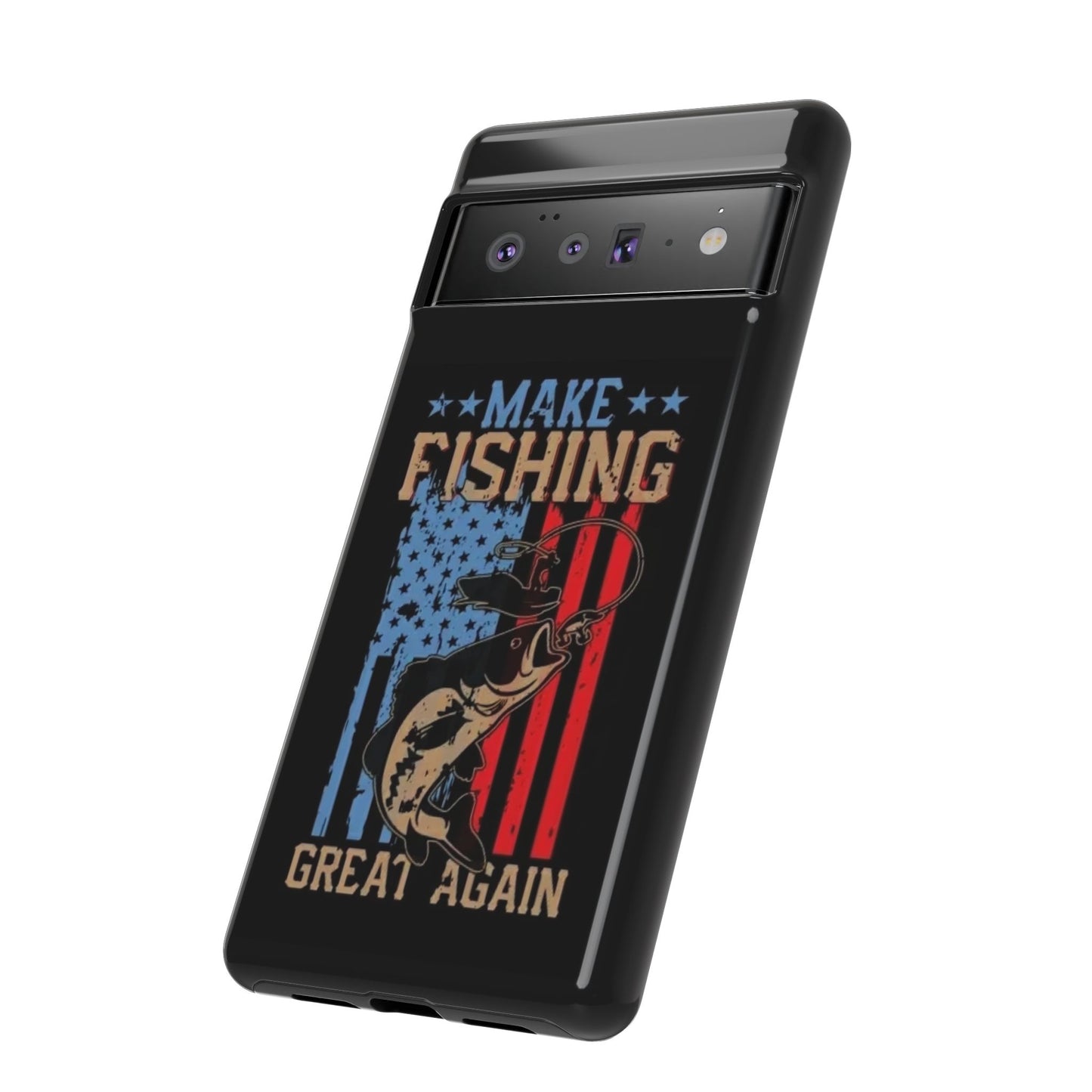 Make Fishing Great Again - Tough Whimsical Phone Cases