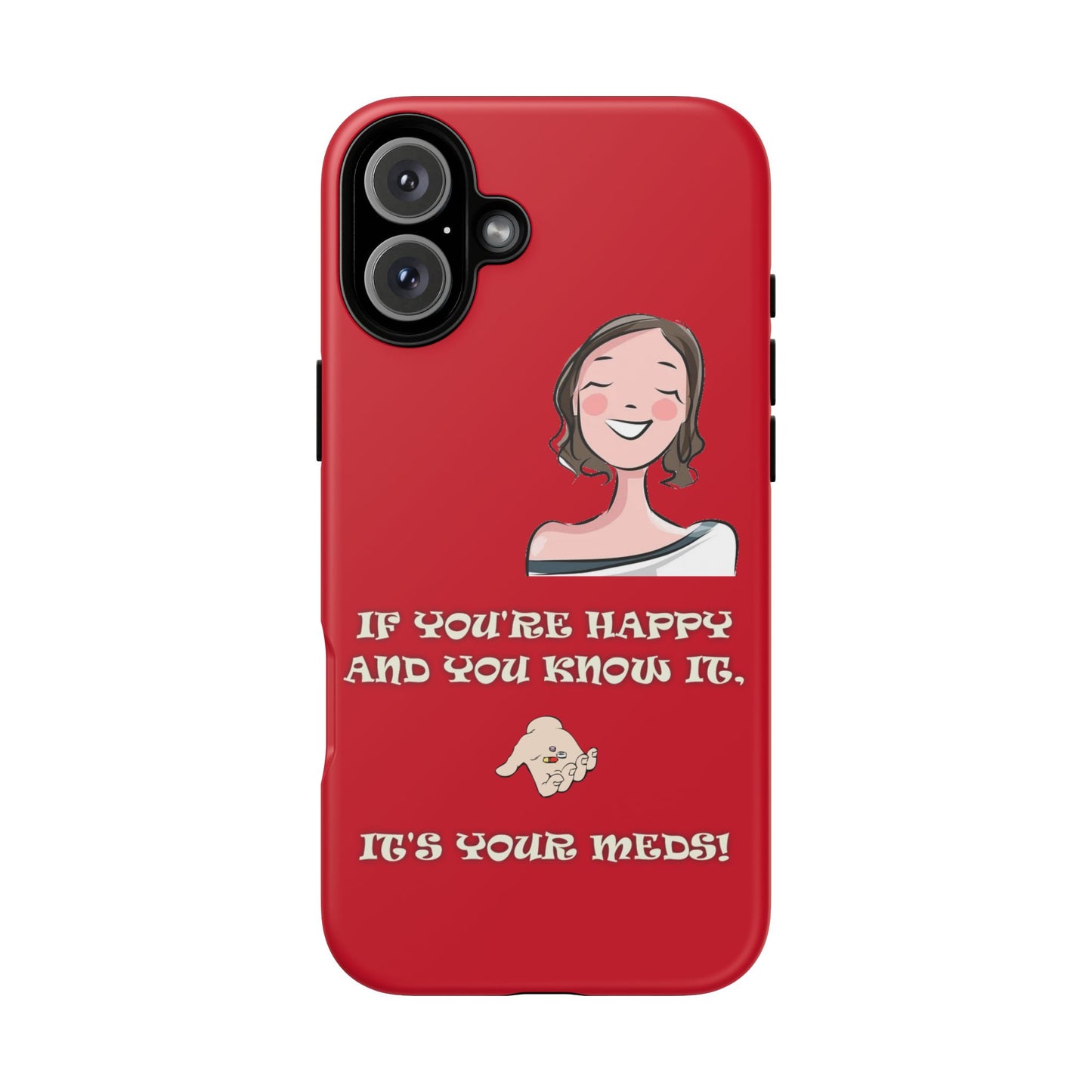 If you happy - Tough Cases - Whimsical Phone Cases