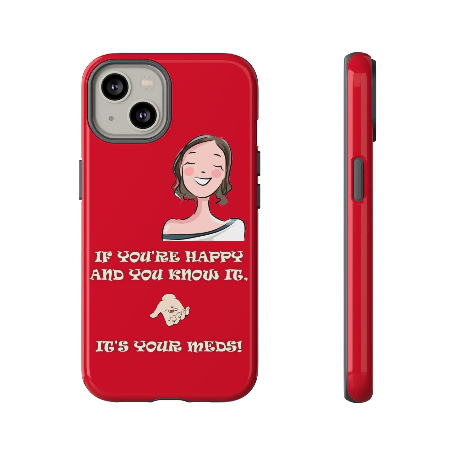 If you happy - Tough Cases - Whimsical Phone Cases