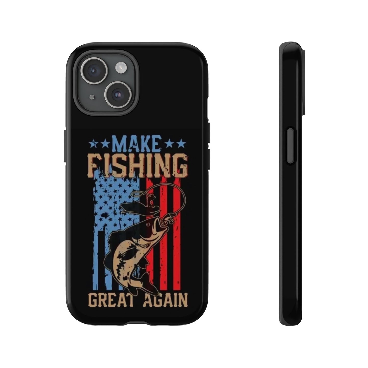 Make Fishing Great Again - Tough Whimsical Phone Cases