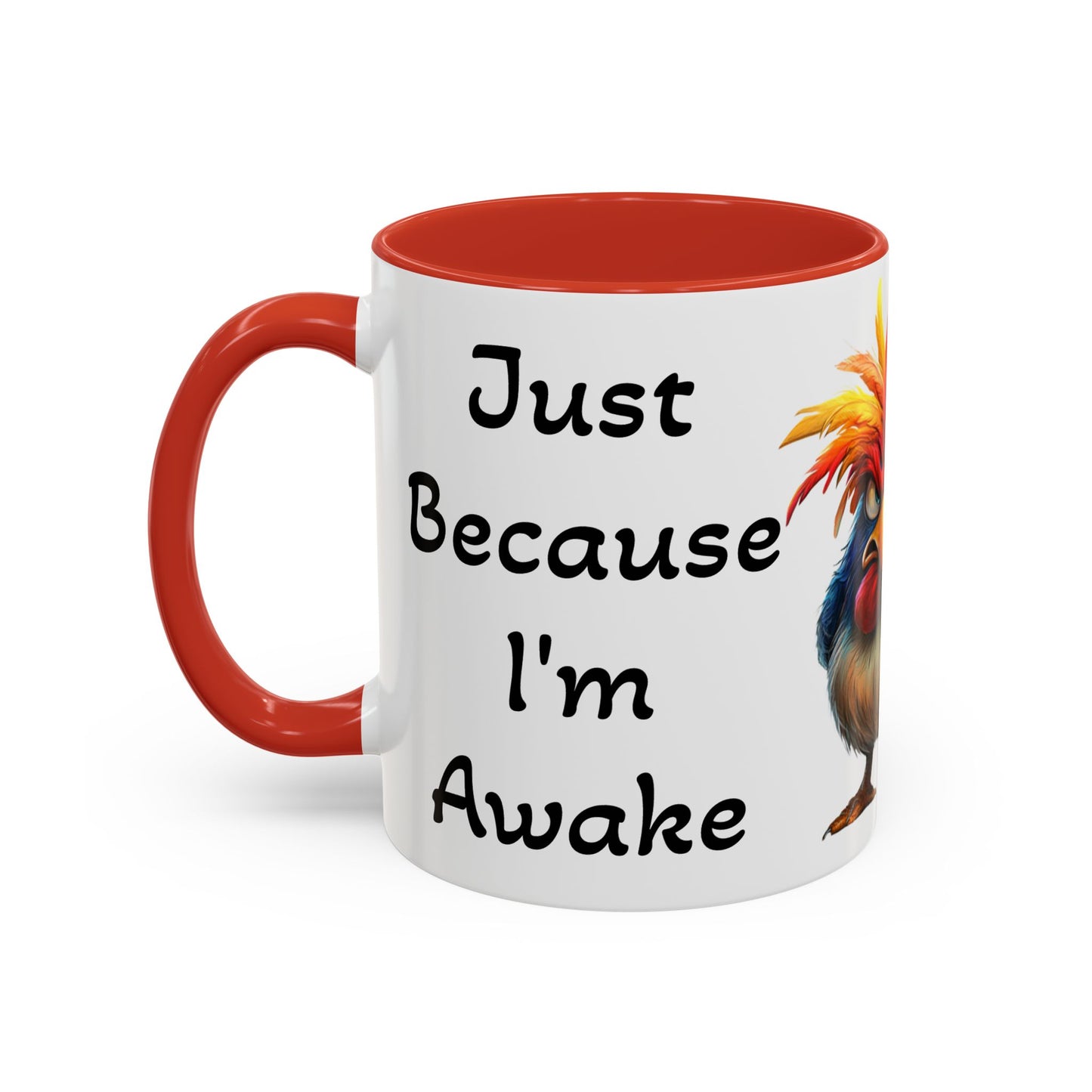 Just Because I'm Awake - Accent Coffee Mug (11, 15oz)