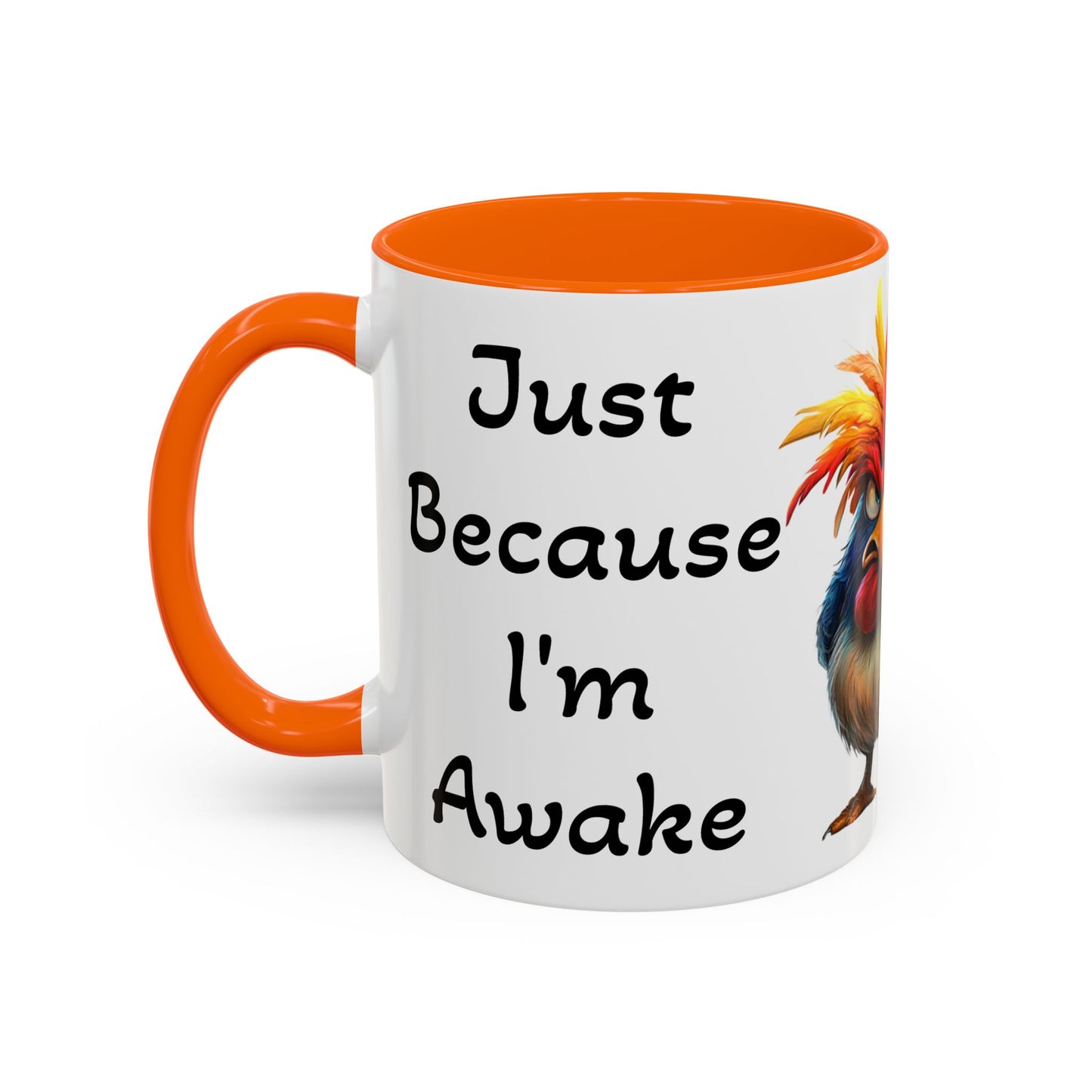 Just Because I'm Awake - Accent Coffee Mug (11, 15oz)