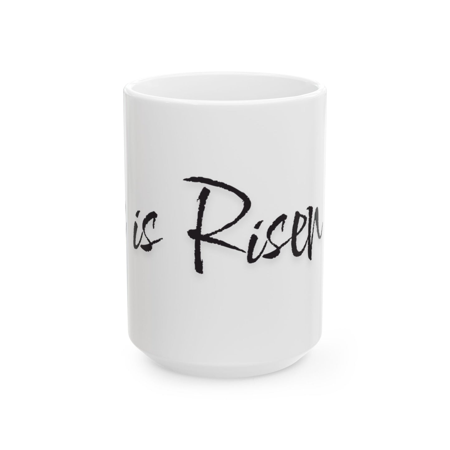 He is Risen - Ceramic Mug, (11oz, 15oz) - Easter 1