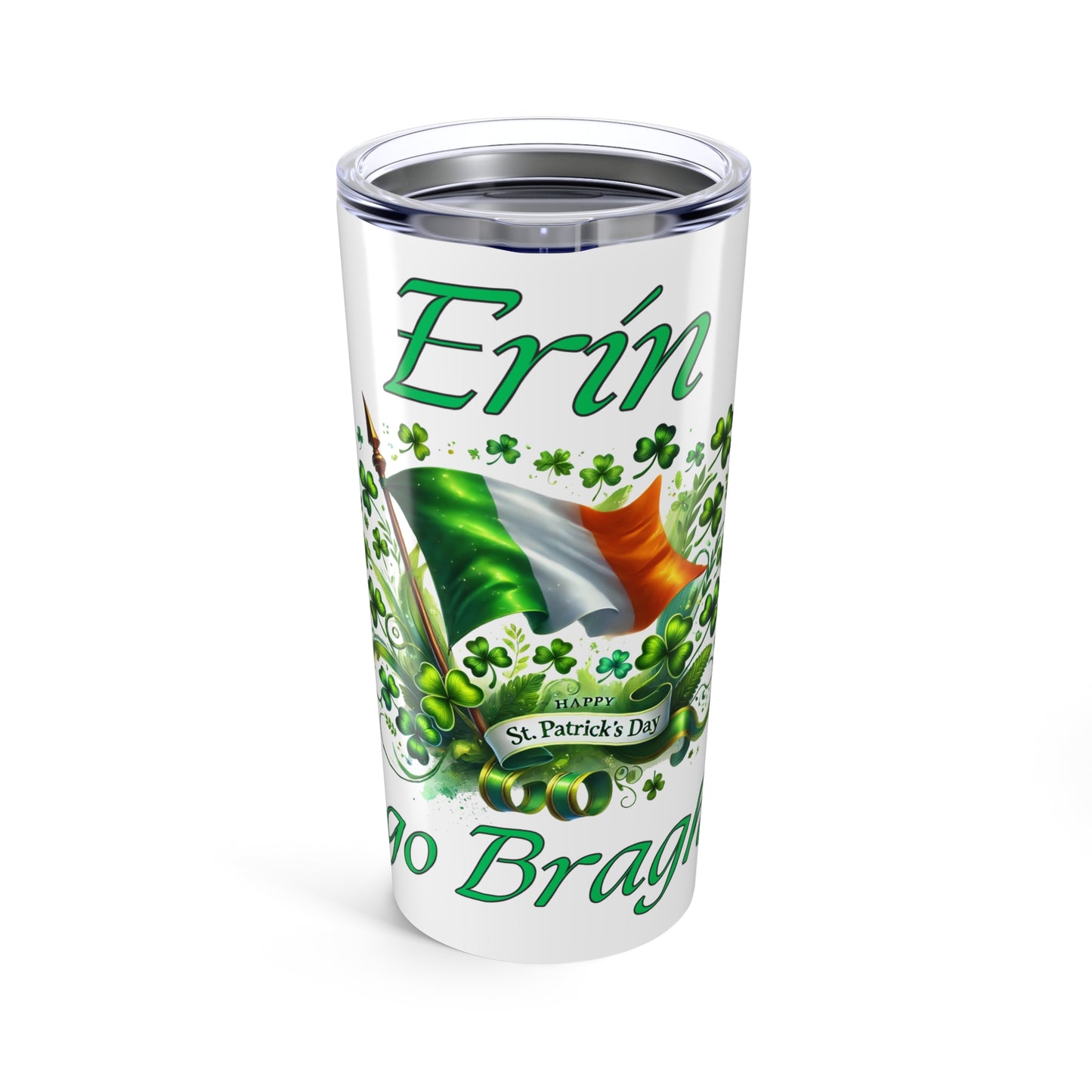 Erin go Bragh -  (Ireland Forever) - Tumbler 20oz - St. Patrick's Day - Mugs and Tumblers