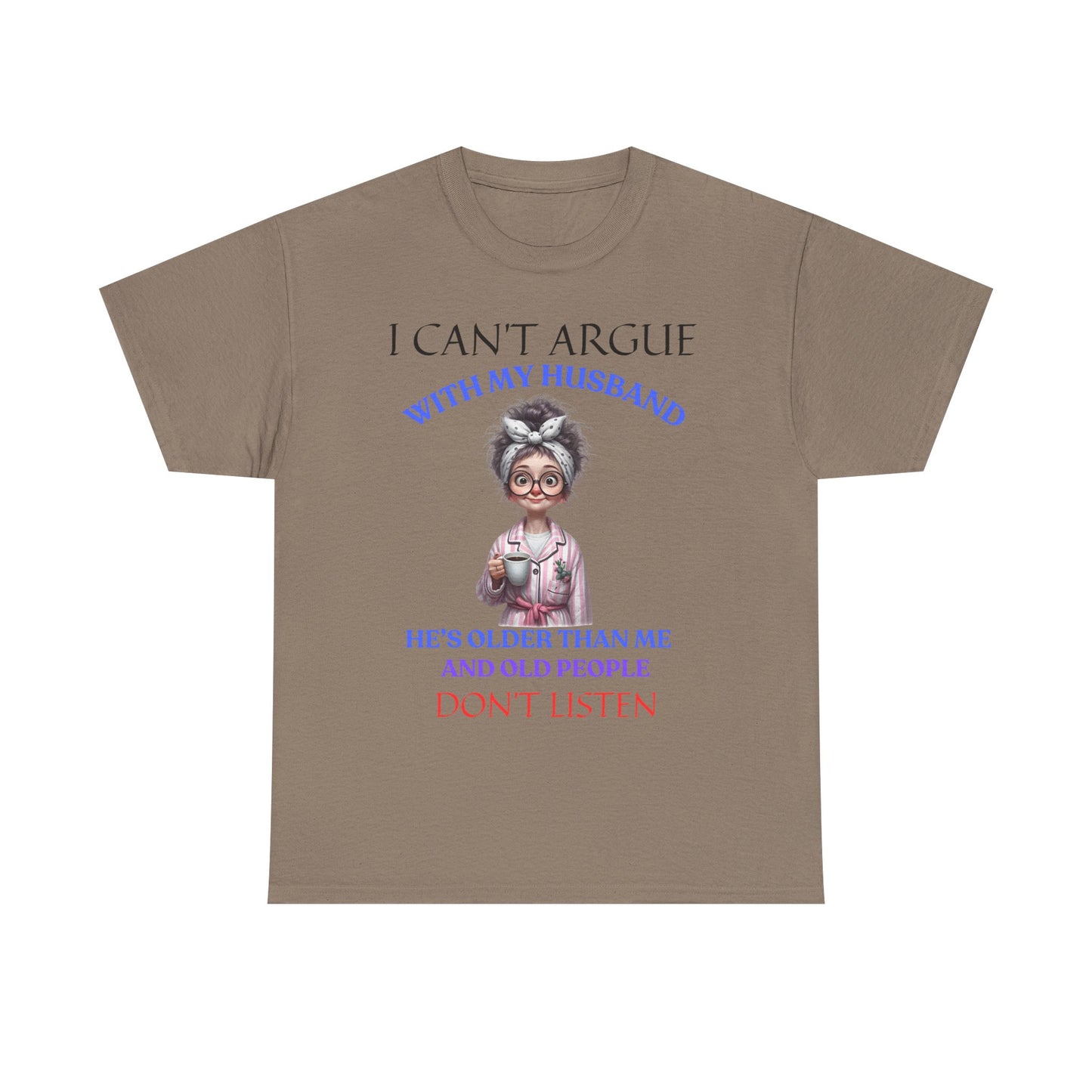 I Can't Argue - Unisex Heavy Cotton Tee - Mother's Day - T-Shirts