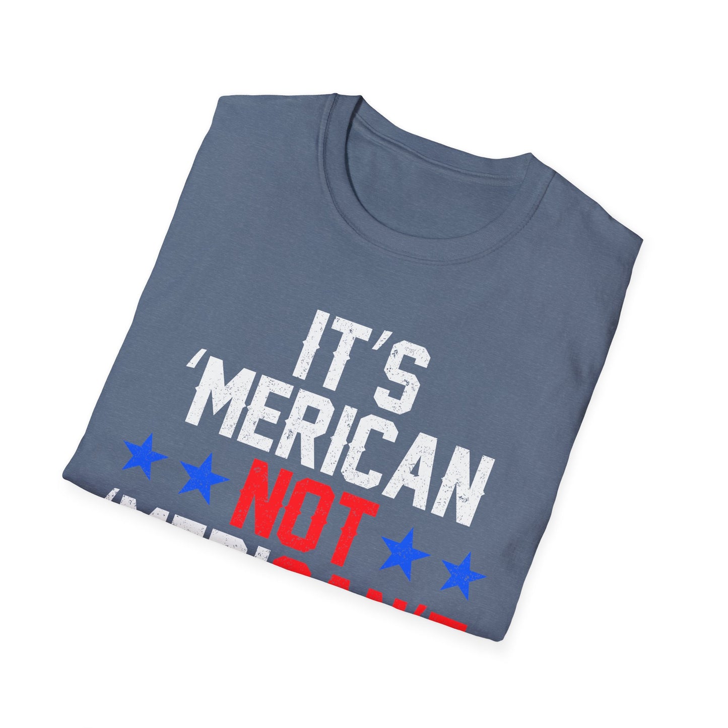 It's Merican - Unisex Softstyle T-Shirt